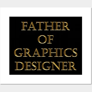 FATHER OF GRAPHICS DESIGNER Posters and Art